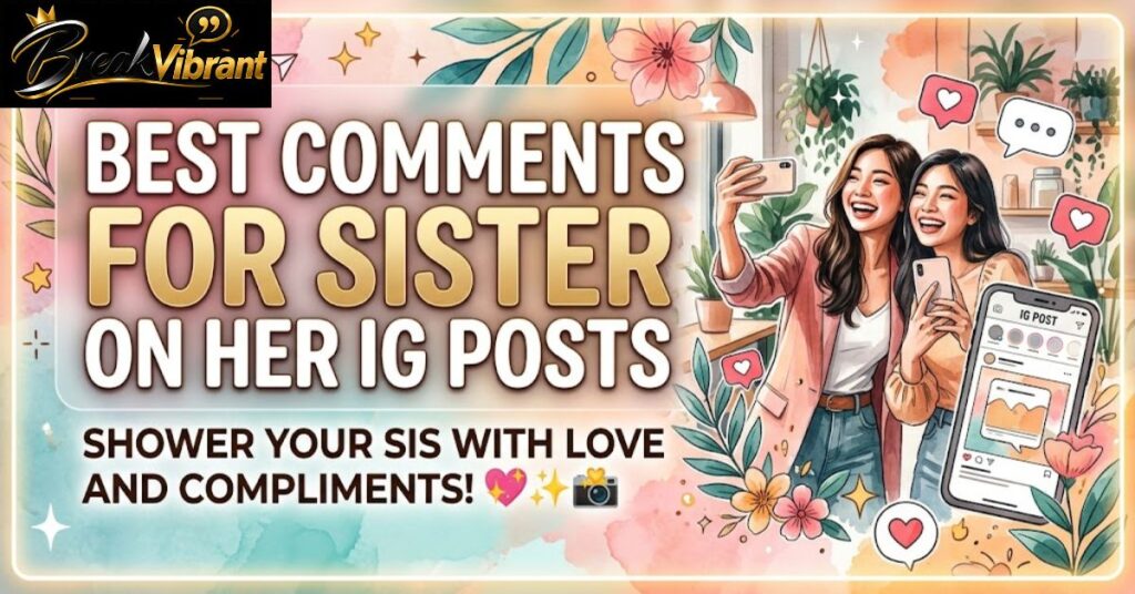 Best Comments for Sister on Her IG Posts