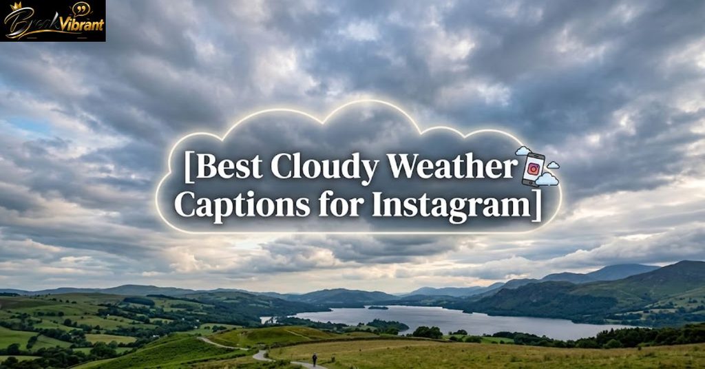 Best Cloudy Weather Captions for Instagram