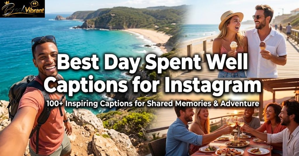 Best Day Spent Well Captions for Instagram