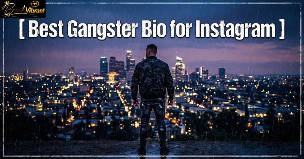 Best Gangster Bio for Instagram