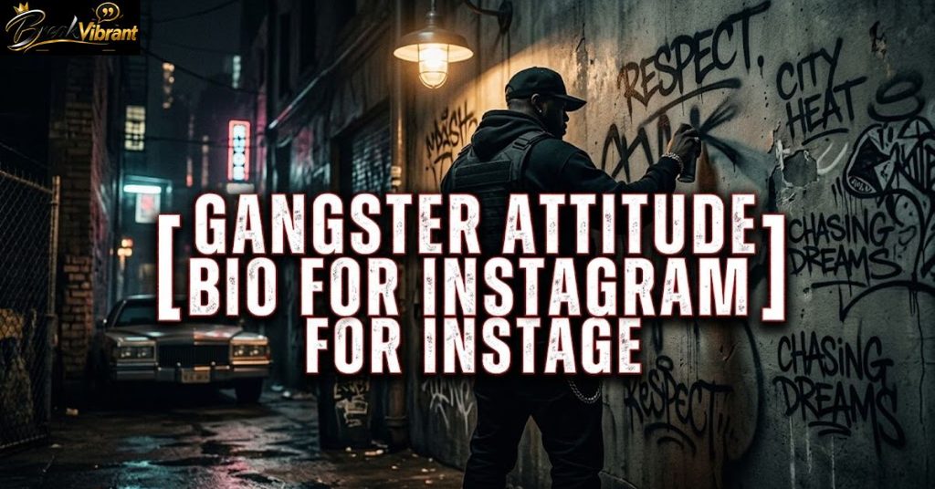 Gangster Attitude Bio for Instagram